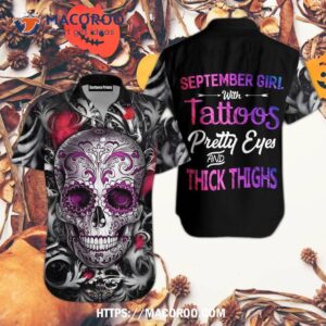 September Girl Skull Tattoo Pretty Eyes Hawaiian Shirts, Classy Halloween Gifts