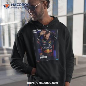Sergio Perez Is Your F1 Driver Of The Day Hungarian Gp Fan Gifts Shirt