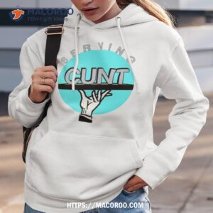 serving cunt waiter shirt hoodie 3