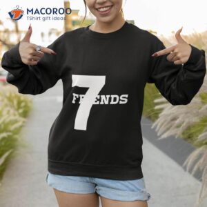 seven great friends sweatshirt 1