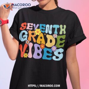 seventh grade vibes 1st day of school 7th grade teacher kid shirt tshirt 1