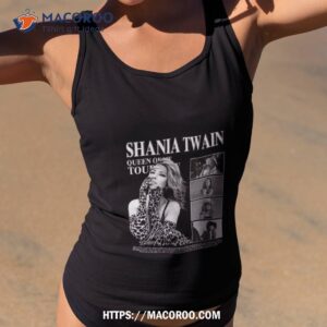 Shania Twain Queen Of Me Tour Shania Twain Shania Twain Fans Gift For Men Women Unisex Shirt 3 shania twain queen of me tour shania twain shania twain fans gift for men women unisex shirt tank top 2