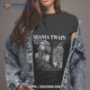 Shania Twain Queen Of Me Tour Shania Twain Shania Twain Fans Gift For Men Women Unisex Shirt