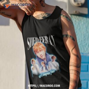 Shed Eeran 1 Superfan Shirt 3 shed eeran 1 superfan shirt tank top 1
