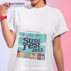 Sherman Theater Presents Stroud Fest 2023 Shirt