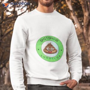 shitshow survivor shirt sweatshirt