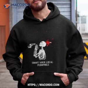 Shoot Your Local Pedophile Shirt