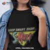 Shop Smart. S-mart! Shirt