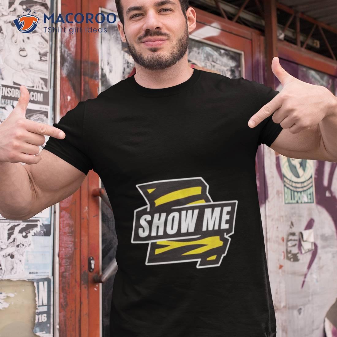 Show Me Squad Shirt Show Me Squad Shirt