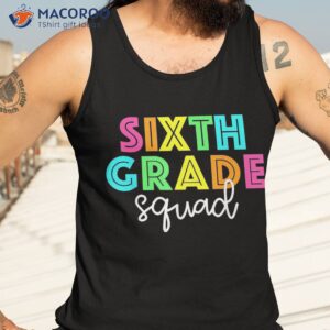 sixth grade squad 6th 1st day of school teacher kids shirt tank top 3