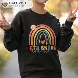 sixth grade teacher retro rainbow design 6th teaching shirt sweatshirt 2