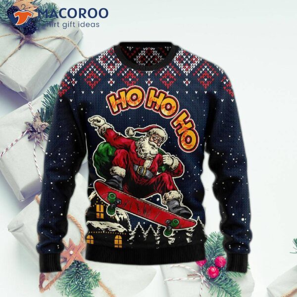 Skater Santa Claus, “ho, Ho, Ho!” Ugly Christmas Sweater