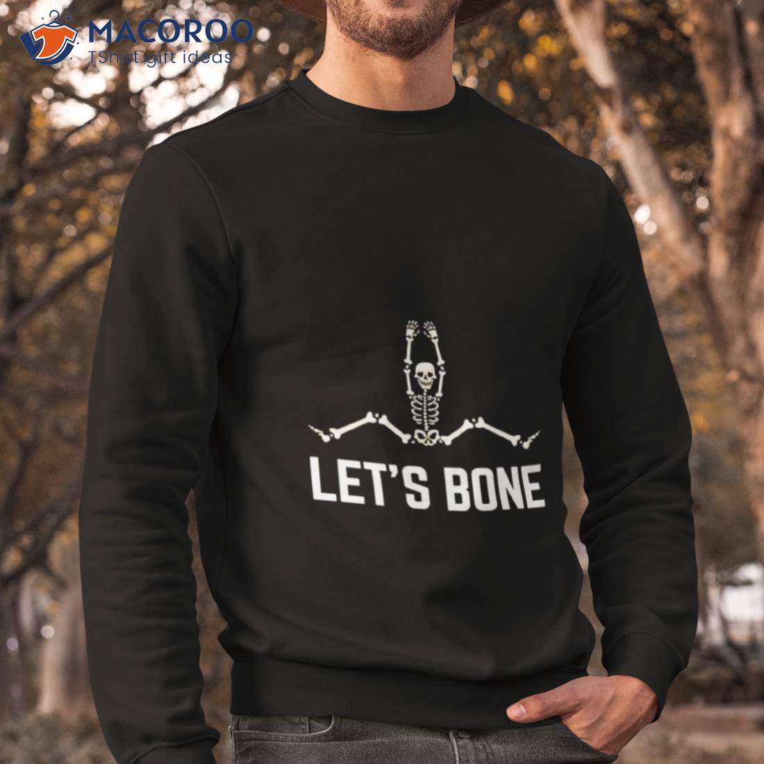 Skeleton Let’s Bone Shirt Skeleton Let’s Bone Shirt