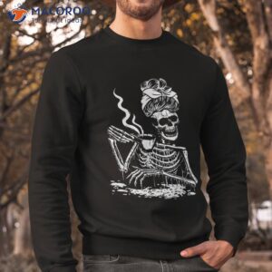 skeleton messy bun drink coffee shirt cool halloween costume sweatshirt