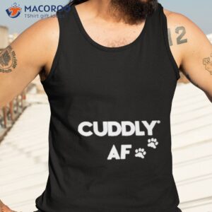 slater jonathan cuddly af shirt tank top 3