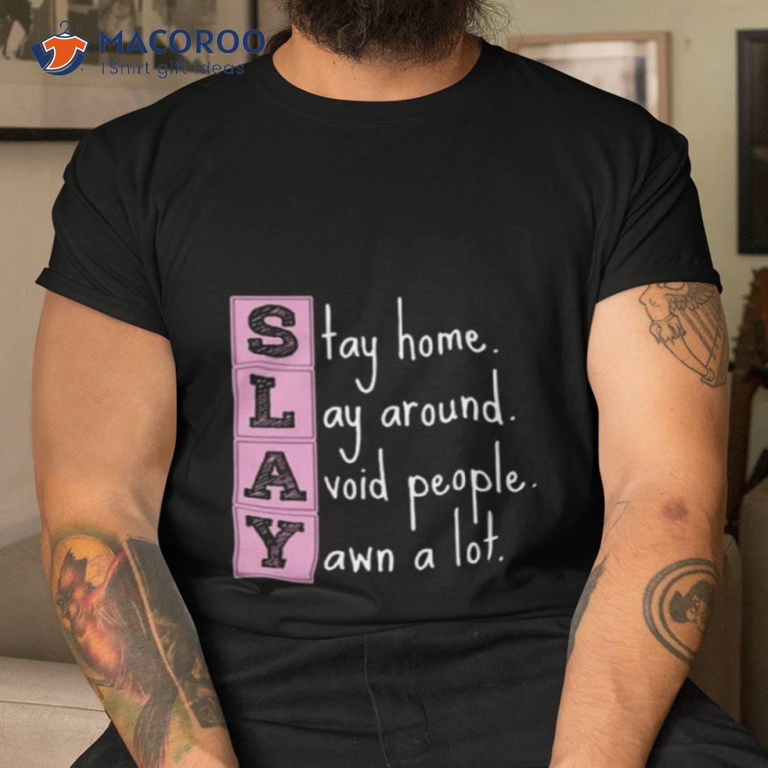 Slay Stay Home Lay Around Avoid People Yawn A Loshirt Slay Stay Home Lay Around Avoid People Yawn A Loshirt