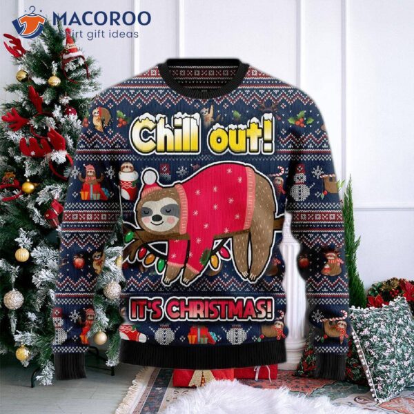 Sloth Santa, Chill Out! Is Christmas An Ugly Sweater?