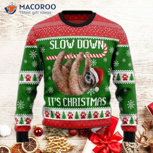 Sloth Slow Down Ugly Christmas Sweater