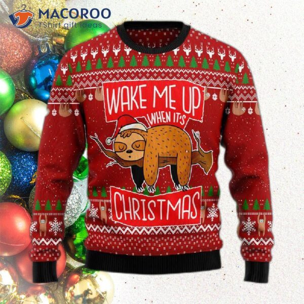 Sloth Wake Me Up When It’s Christmas Ugly Sweater