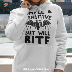 Small And Sensitive But Will Bite Bashirt 1 small and sensitive but will bite bashirt hoodie
