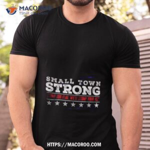 small town strong stomp our flag we ll stomp your ass shirt tshirt