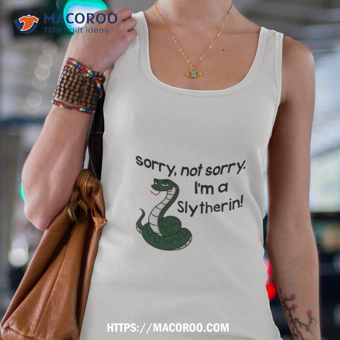 Snake Sorry Not Sorry I’m A Slytherin Shirt Snake Sorry Not Sorry I’m A Slytherin Shirt
