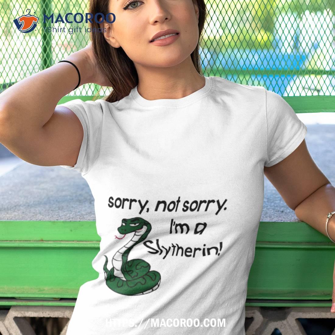 Snake Sorry Not Sorry I’m A Slytherin Shirt Snake Sorry Not Sorry I’m A Slytherin Shirt