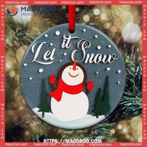 Snowman Christmas Let It Circle Ceramic Ornament, Snowman Christmas Tree Ornaments