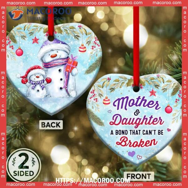 Snowman Mother And Daughter A Bond That Cant Broken Heart Ceramic Ornament, Snowman Decorations