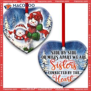 snowman side by or miles apart we are sisters connected the heart ceramic ornament snowman family ornaments 0