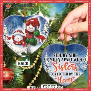 snowman side by or miles apart we are sisters connected the heart ceramic ornament snowman family ornaments 2