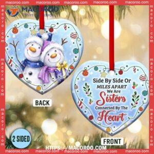 Snowman Sister We Are Sisters Connected By The Heart Ceramic Ornament, Snowman Family Ornaments