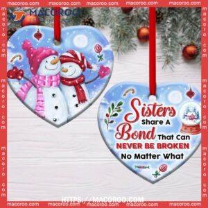 snowman sisters share a bond that can never be broken heart ceramic ornament snowman tree ornaments 2