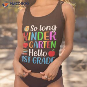 so long kindergarten hello 1st grade happy first day school shirt tank top 1