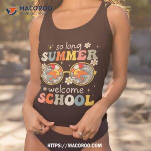 So Long Summer Welcome School Retro Groovy Back To Shirt