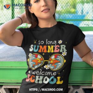 so long summer welcome school retro groovy back to shirt tshirt 1