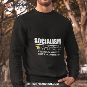 Socialism 1 Star Very Bad Would Not Recommend Shirt 2 socialism 1 star very bad would not recommend shirt sweatshirt