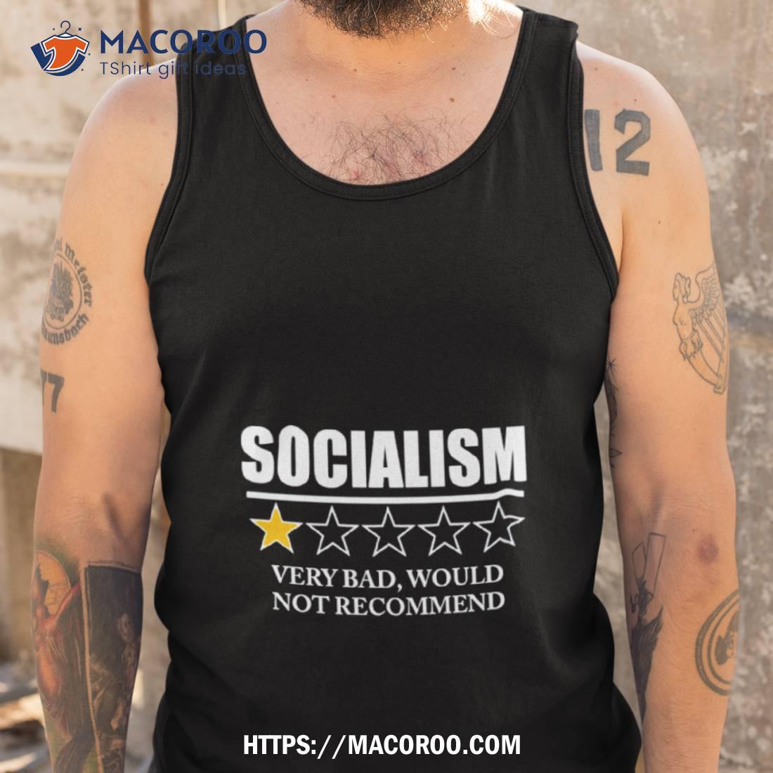 Socialism 1 Star Very Bad Would Not Recommend Shirt Socialism 1 Star Very Bad Would Not Recommend Shirt