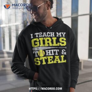 Softball Mom Dad I Teach My Girls To Hit And Steal Shirt