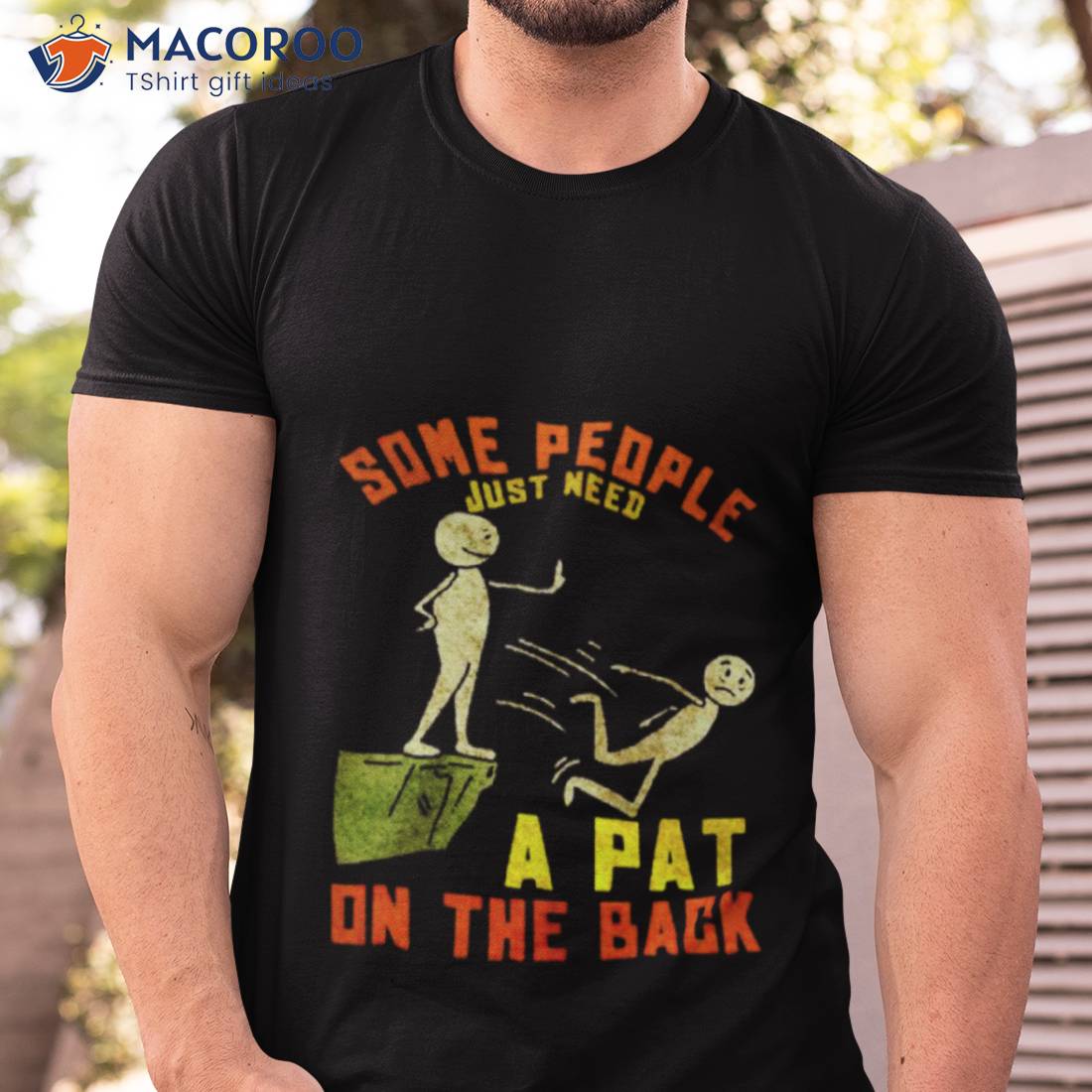 Some People Just Need A Pat On The Back Shirt Some People Just Need A Pat On The Back Shirt