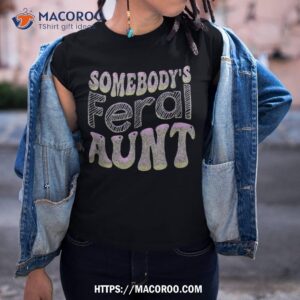 Somebody’s Feral Aunt, Cool Aunt Club Mother’s Day Shirt