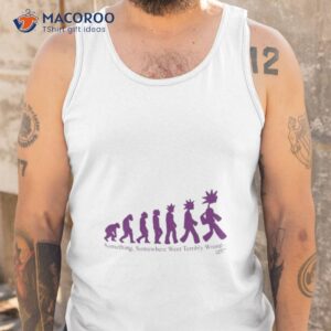 Something Somewhere Went Terribly Wrong Shirt 3 something somewhere went terribly wrong shirt tank top