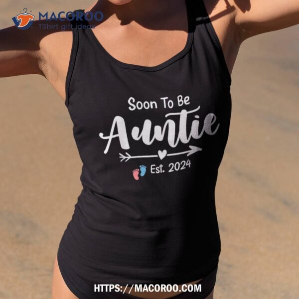 Soon To Be Auntie 2024 Gifts Pregnancy Announcet Aunt Shirt