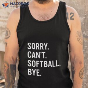 sorry cant baseball bye shirt 2 tank top
