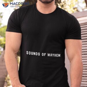 Sounds Of Mayhem Shirt