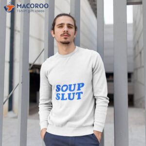 soup slut official logo shirt sweatshirt 1