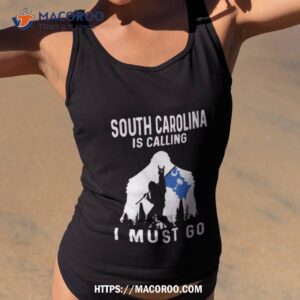 south carolina is calling i must go bigfoot flag shirt tank top 2