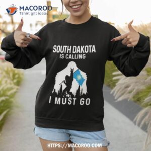 south dakota is calling i must go bigfoot flag shirt sweatshirt 1
