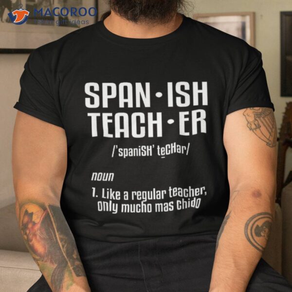 Spanish Teacher Funny Back To School Appreciation Shirt