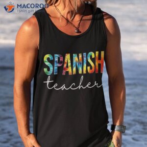 spanish teacher tie dye appreciation day back to school shirt tank top